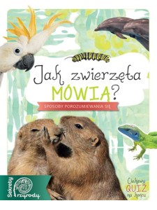 Książka „Jak zwierzęta mówią? Sekrety przyrody" Michał Brodacki