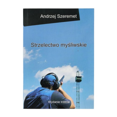 Książka STRZELECTWO MYŚLIWSKIE Andrzej Szeremet- 56349