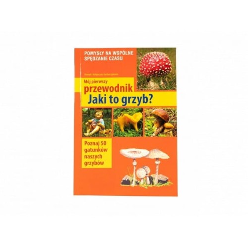 Ksiazka-Moj-pierwszy-przewodnik-Jaki-to-grzyb-Henryk-i-Malgorzata-Garbarczykowie-lentus-militaria-2.jpg