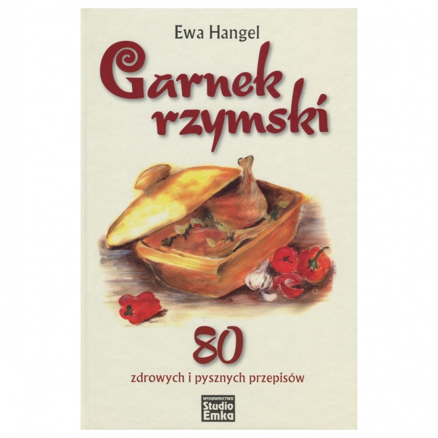 Ksiazka_Garnek_rzymski_80_zdrowych_i_pysznych_przepisow_Hangel_Ewa_kucharska_lentus_militaria